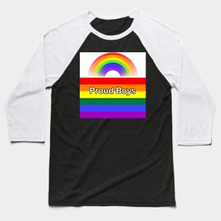 Proud Boys - Gay Pride - LGBT Pride Baseball T-Shirt